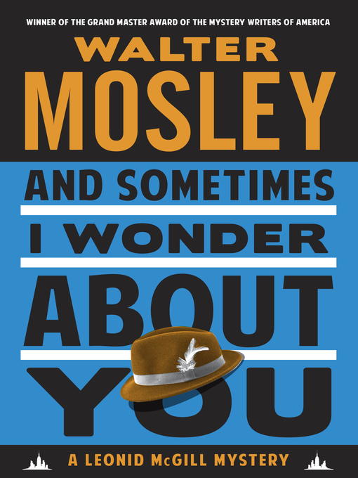 Title details for And Sometimes I Wonder About You by Walter Mosley - Available